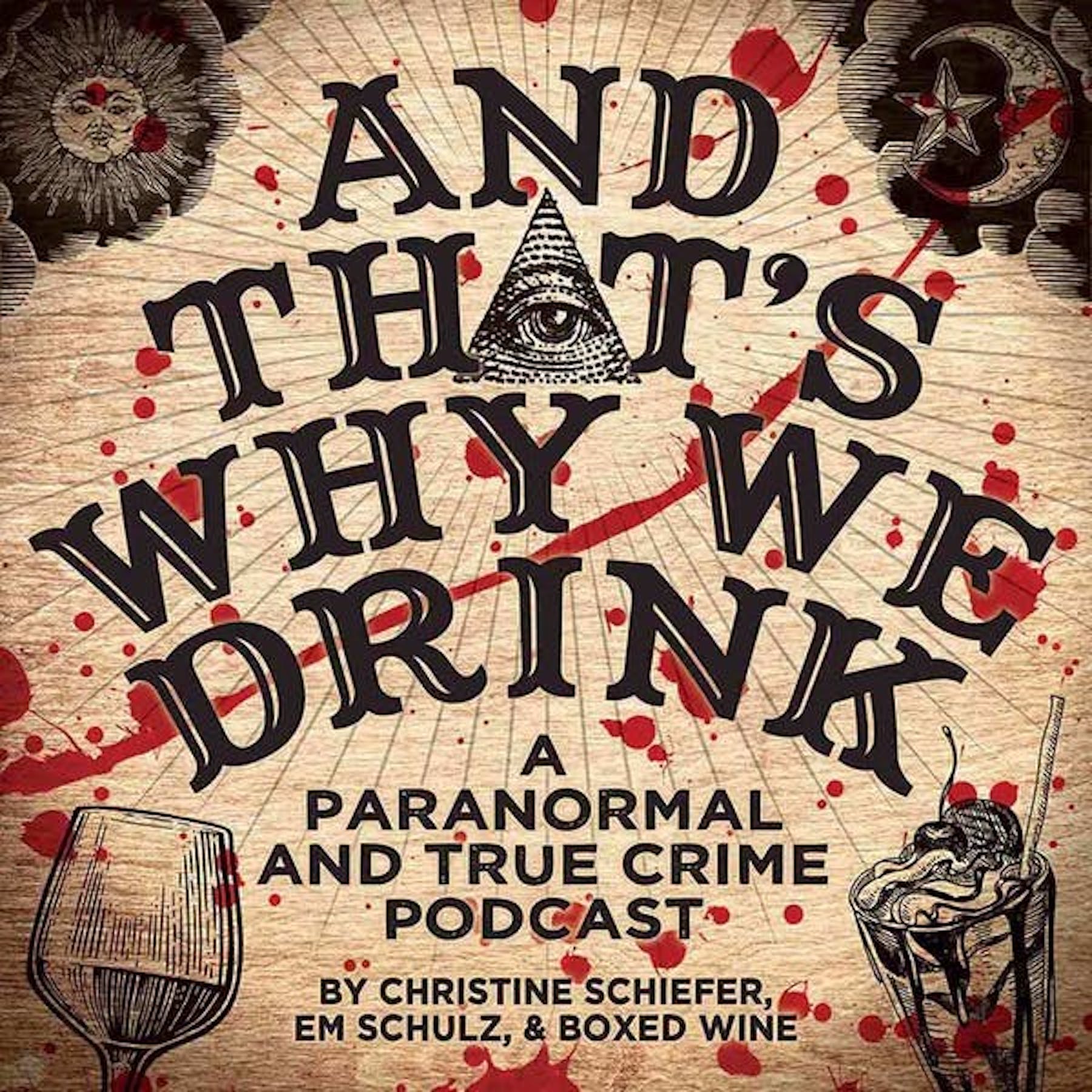 Ouija board-style cover for And That's Why We Drink Paranormal and True Crime Podcast