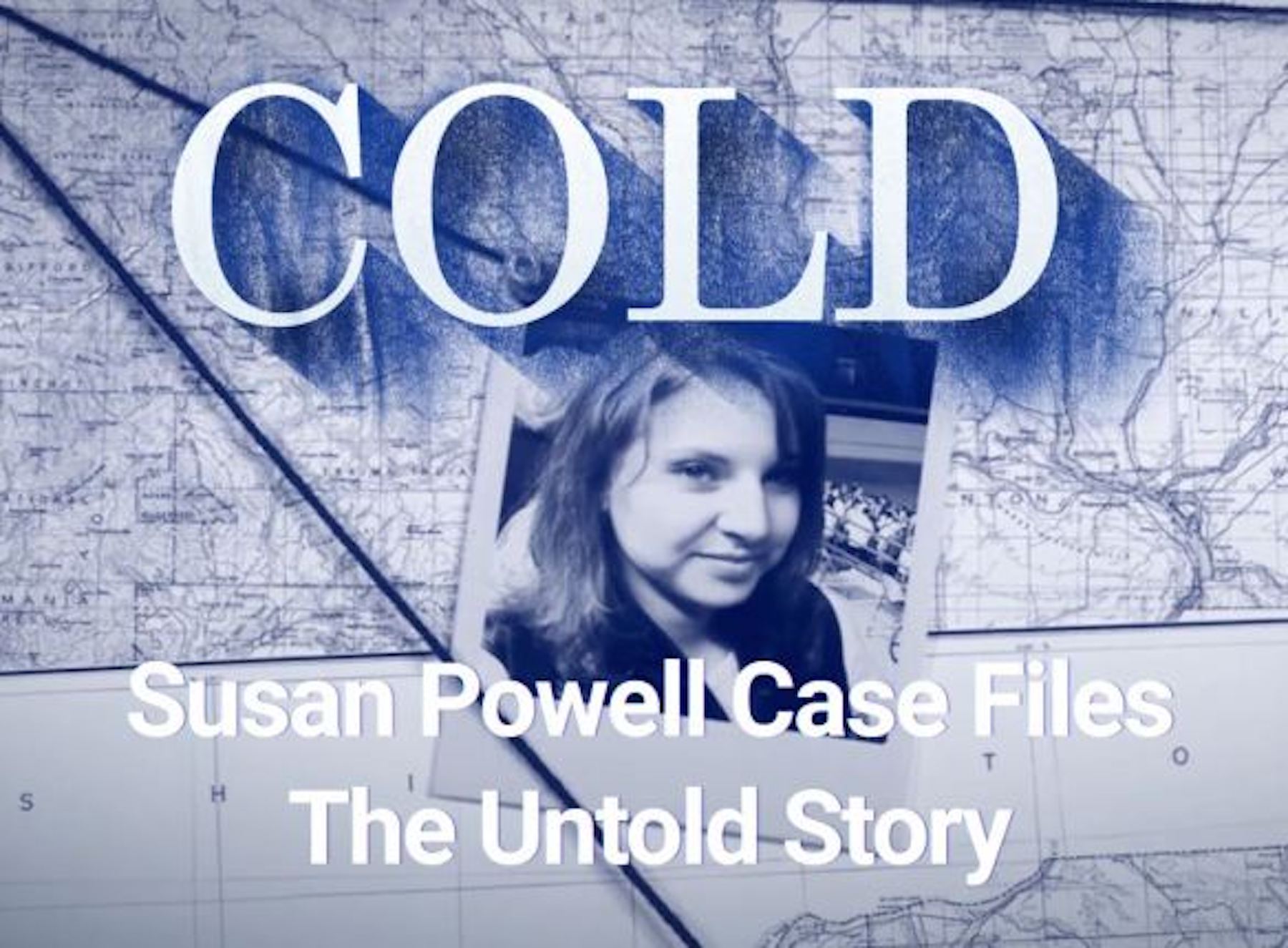Cold: Susan Powell Case Files