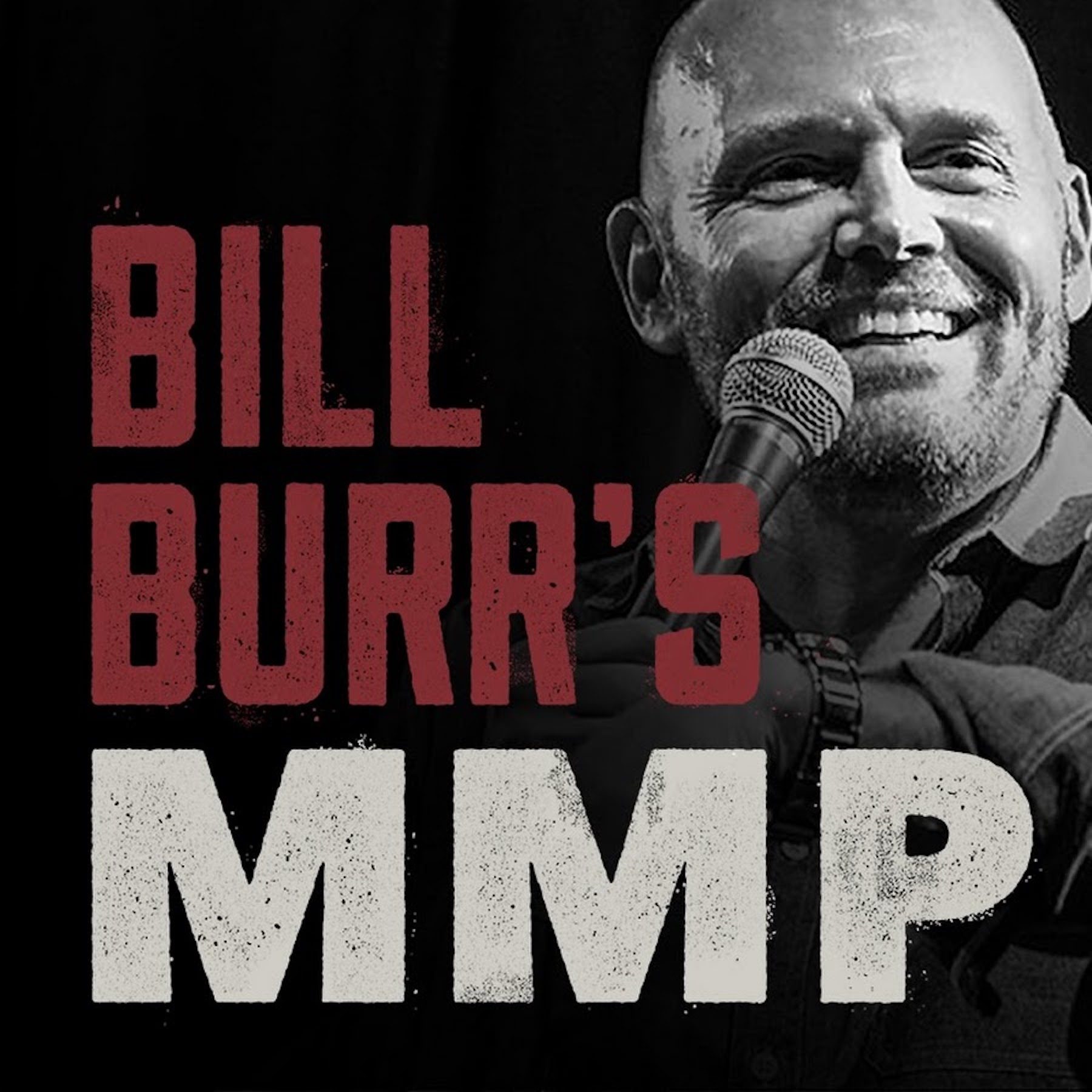 Artwork for Bill Burr's Monday Morning podcast featuring black and white image of comedian and red text.