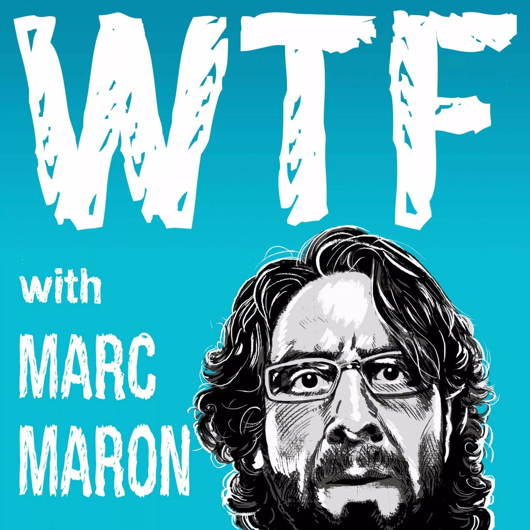 WTF with Marc Maron podcast cover artwork with a black and white stylized image of Maron against sky blue background with white text.